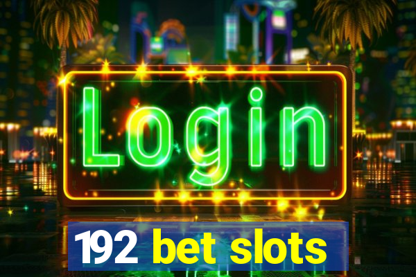 192 bet slots